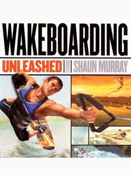 Wakeboarding Unleashed Featuring Shaun Murray