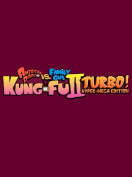 American Dad vs. Family Guy: Kung-Fu II Turbo! Hyper-Mega Edition